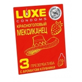 Презервативы с клубничным ароматом  Красноголовый мексиканец  - 3 шт. - Luxe - купить с доставкой в Астрахани