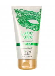 Интимный гель на водной основе Lube Tube Nature - 150 мл. - ORGIE - купить с доставкой в Астрахани