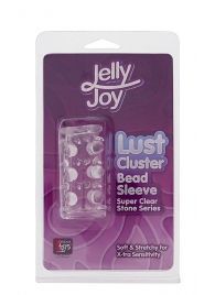 Прозрачная насадка на пенис с шипами и бугорками JELLY JOY LUST CLUSTER CLEAR - Dream Toys - в Астрахани купить с доставкой